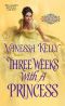 [The Improper Princesses 02] • Three Weeks with a Princess